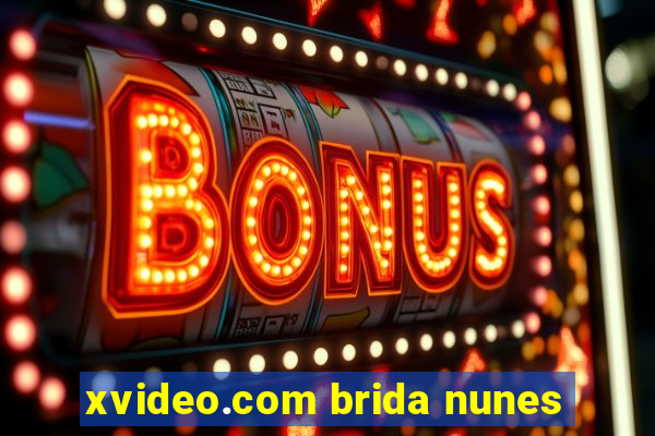 xvideo.com brida nunes